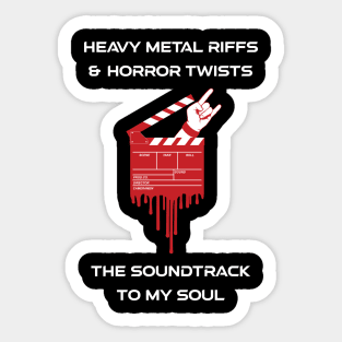 Heavy Metal Riffs & Horror Twists..The Soundtrack to my Soul Sticker